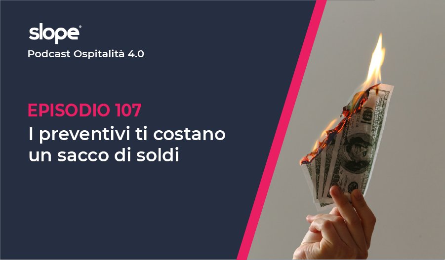 I preventivi ti costano un sacco di soldi podcast Ospitalità 4.0